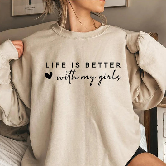 Life Is Better with My Girls Sweatshirt Girl Mama Shirt Mom Life Hoodie Mom Era Jumper Mother of Girls Crewneck Sweatshirts Gift