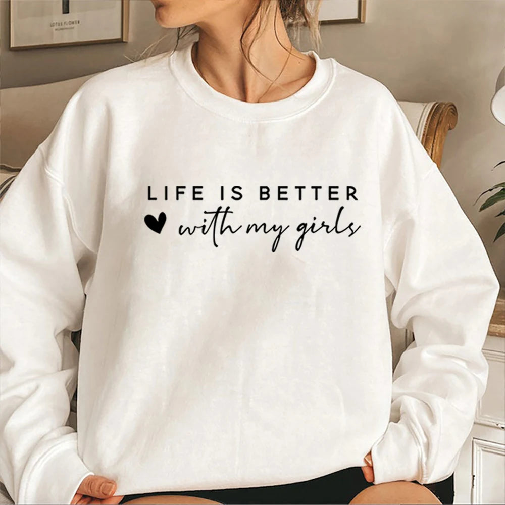 Life Is Better with My Girls Sweatshirt Girl Mama Shirt Mom Life Hoodie Mom Era Jumper Mother of Girls Crewneck Sweatshirts Gift