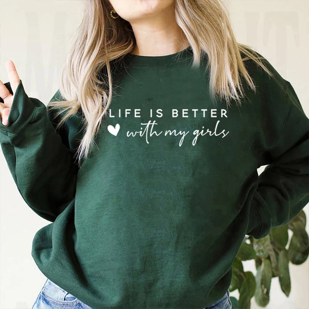 Life Is Better with My Girls Sweatshirt Girl Mama Shirt Mom Life Hoodie Mom Era Jumper Mother of Girls Crewneck Sweatshirts Gift