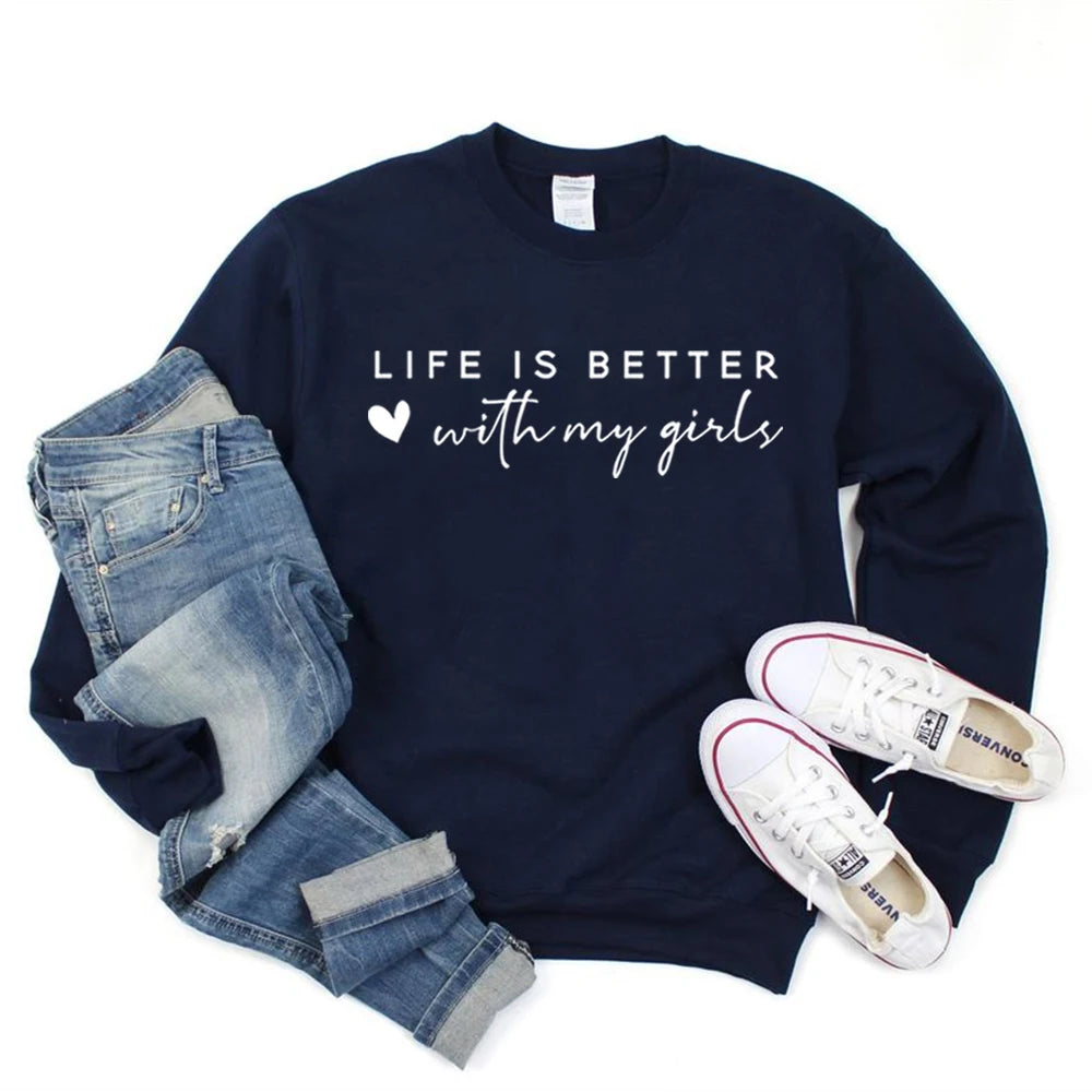 Life Is Better with My Girls Sweatshirt Girl Mama Shirt Mom Life Hoodie Mom Era Jumper Mother of Girls Crewneck Sweatshirts Gift